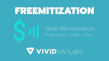 FREEMITIZATION: Demo of Web Monetization Freemium-style Video Ads implementation by Vivid IoV Labs