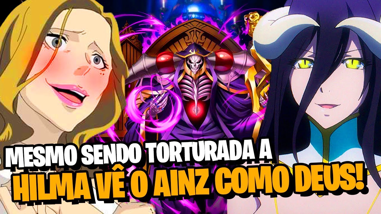 OVERLORD: POR QUE A HILMA ADORA O AINZ MESMO DEPOIS DE SER TORTURADA?! CURIOSIDADES