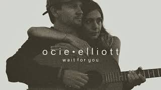 Ocie Elliott - Wait for You chords