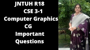 Computer Graphics CG JNTUH R18 CSE 3-1 unit wise important questions| CG important questions