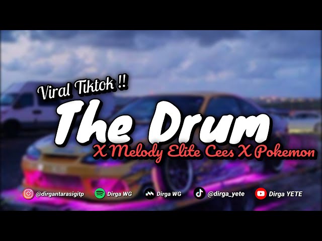 DJ THE DRUM X MELODY ELITE CEES X MASHUP POKEMON MENGKANE VIRAL TIKTOK🎧 class=