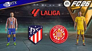 FC 26 - Atletico Madrid vs Girona Ft. Griezmann, Lookman | La liga 25/26 Full Match | PC™ [4K60]