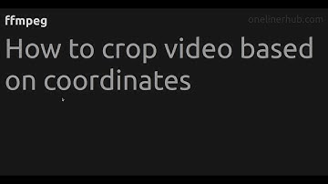 How to crop video based on coordinates #ffmpeg