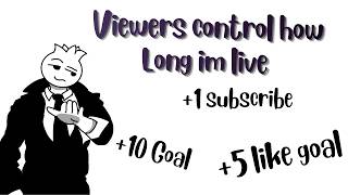 Viewers Control How Long I'm Live COme say Hi