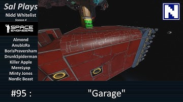 S4E95 Sal Plays Space Engineers Nidd Whitelist  - "Garage"