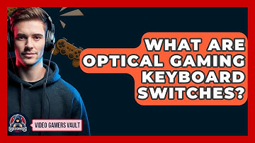 What Are Optical Gaming Keyboard Switches? - Video Gamers Vault