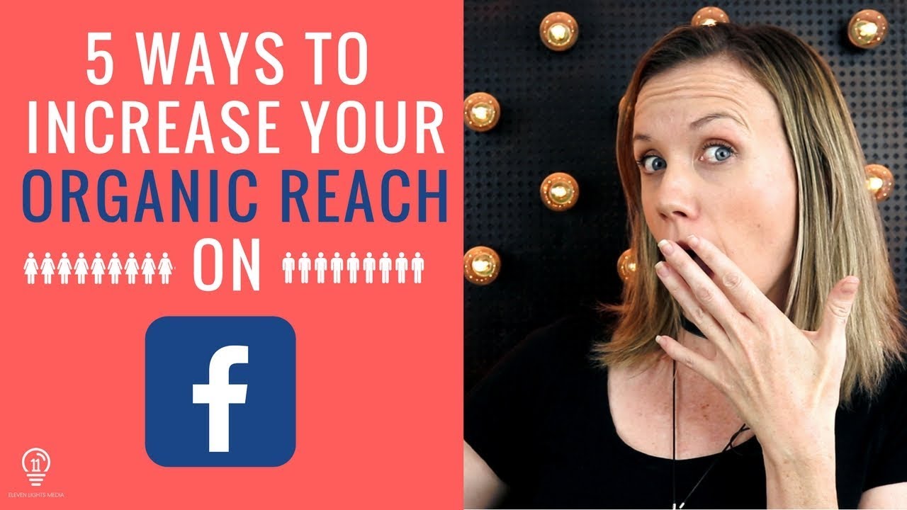5 Ways To Increase Your Organic Reach On Facebook 2019 - YouTube