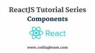 #4 Components, State and Props | React Tutorial Series | Coding Beam