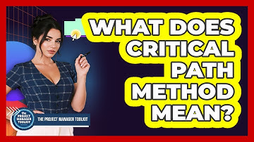 What Does Critical Path Method Mean?