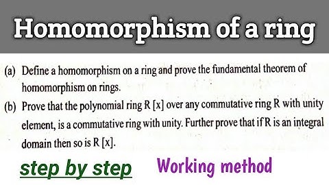 Define homomorphism on a ring and prove the fundamental theorem of homomorphism on rings