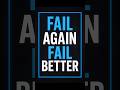 fail again fail better #motivation #time to success