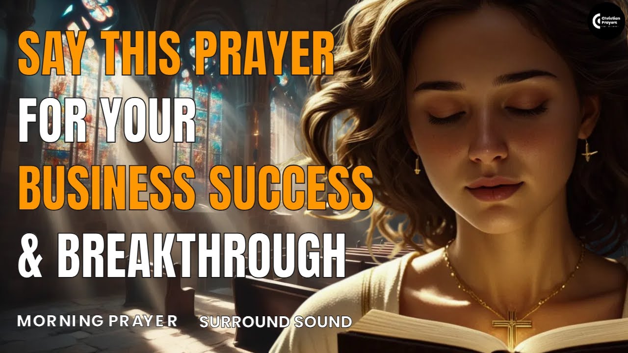 Morning Prayers for Business Success and Breakthrough | Start Your Day ...