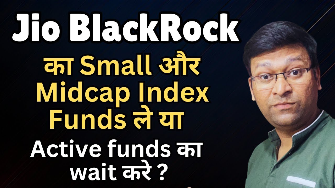 Jio Blackrock Index funds vs Active Funds | Jio BlackRock Mutual Fund