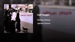 Zachary breaux - Cafe reggio chords