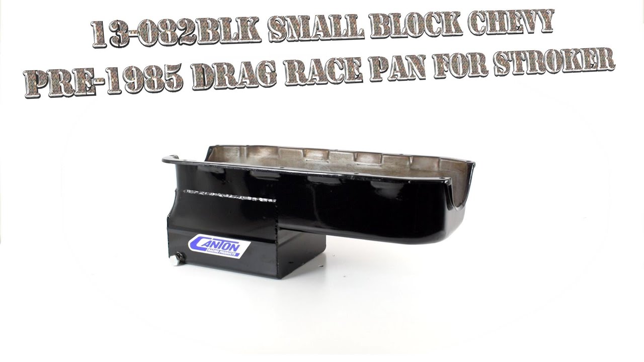 Canton Racing Products | 13-082BLK Small Block Chevy Pre-1985 Drag Race Pan For Stroker