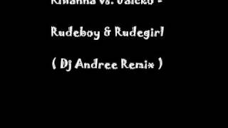 Rihanna vs. Jaicko - Rudeboy & Rudegirl ( Dj Andree Remix) Resimi