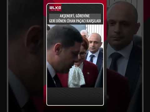 İYİ Parti Genel Başkanı Akşener'i görevine geri dönen Cihan Paçacı karşıladı #shorts