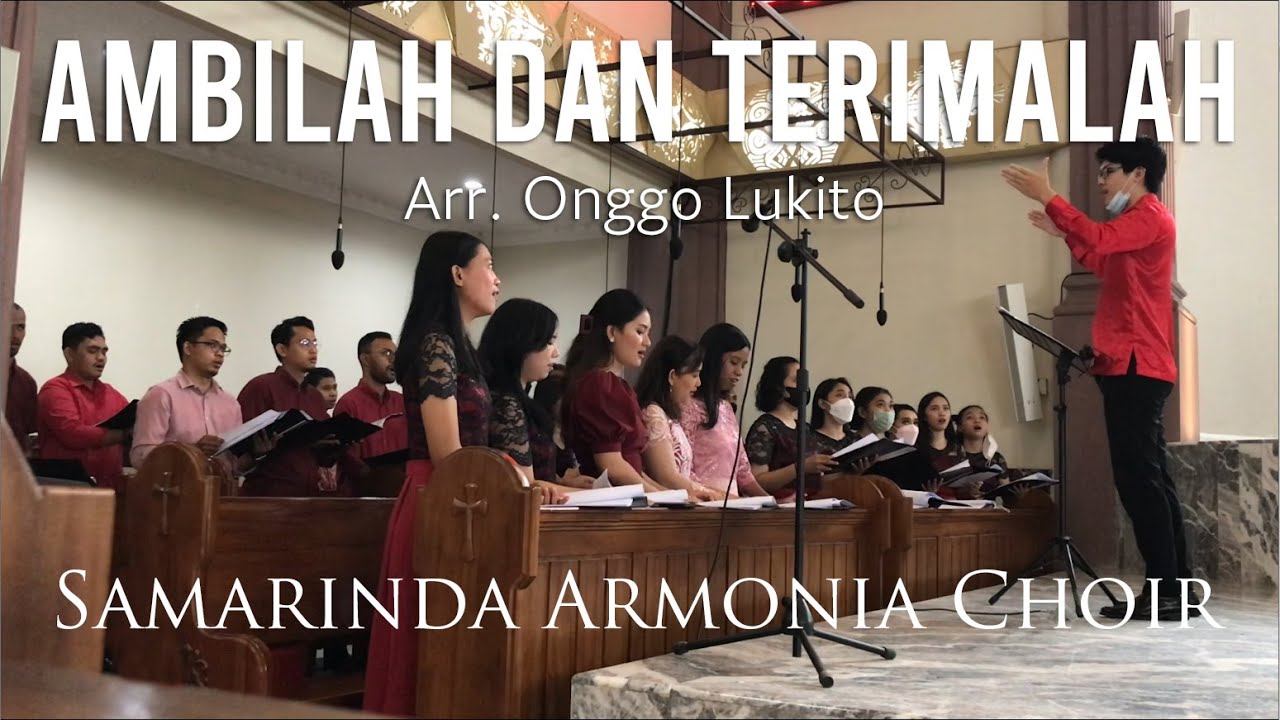 Ambilah dan Terimalah (Arr. Onggo Lukito) - Samarinda Armonia Choir