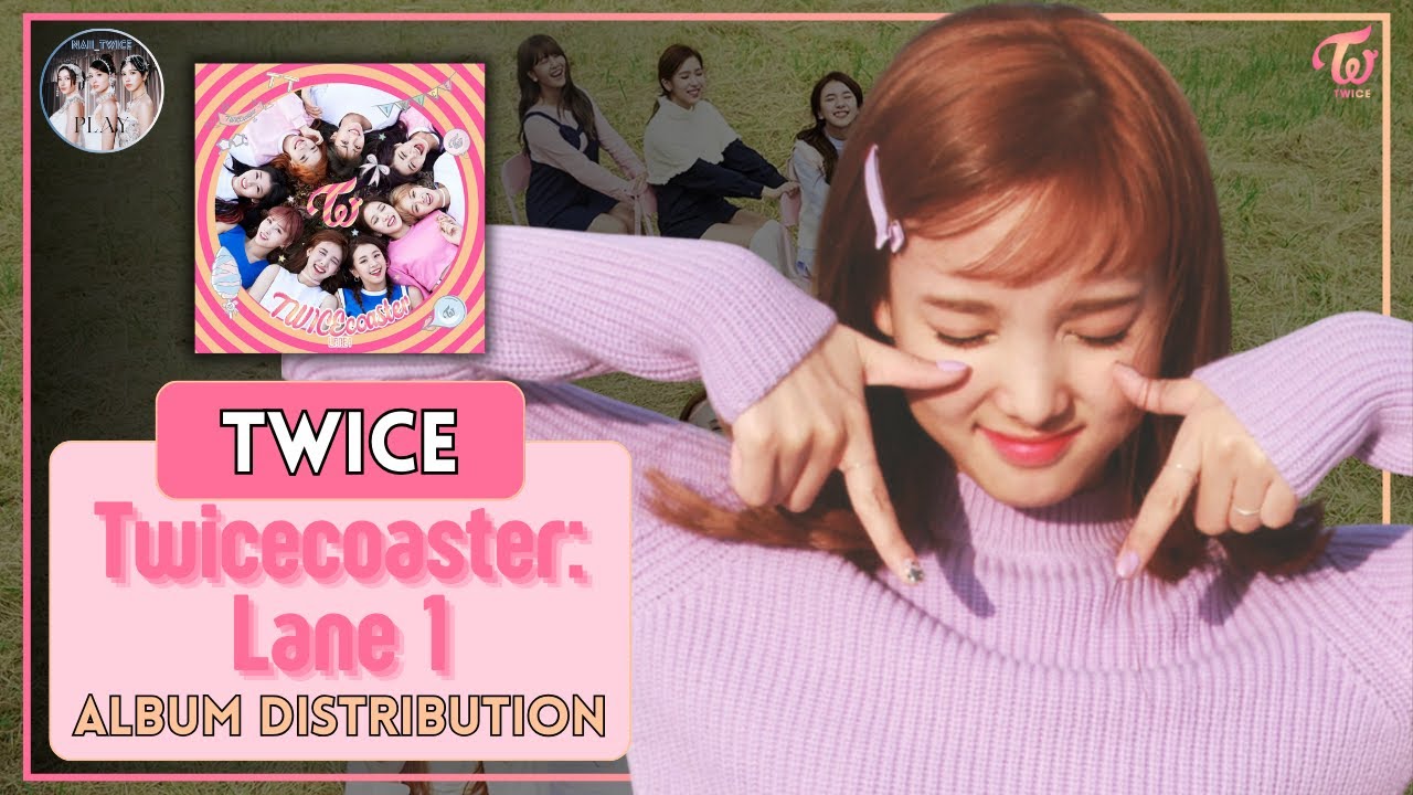 TWICE (트와이스) ~ Twicecoaster: Lane 1 | Album Distribution