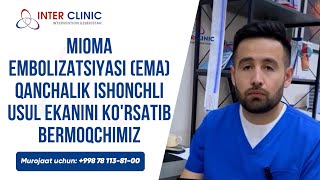 MIOMA embolizatsiyasi (EMA) qanchalik ishonchli usul ekanini ko'rsatib bermoqchimiz