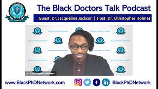 Black Doctors Talk - Episode 56 - Dr. Jacqueline Jackson -  Faculty Engagement and Diversity and Inc