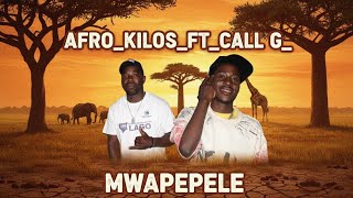 Afro Kilos & Call G – Mwapepele (Áudio Oficial)Prod. SB Rec