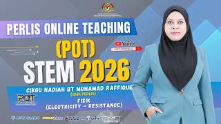 PERLIS ONLINE TEACHING - STEM 2026 : FIZIK (ELECTRICITY - RESISTANCE)