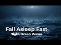 Fall Asleep Fast 🌙 Night Ocean Waves | Deep Sleep Music (1 Hour)