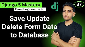 Save Update Delete Form Data to Database Table in Django 5
