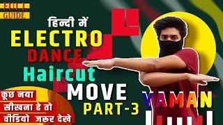 Electro Dance Tutorial: Electro dance Haircut tutorial in hindi By Yaman 2020
