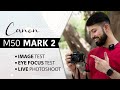 Canon M50 Mark 2 : Photography Test With Kit Lens | Hindi