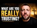 Are You Trusting Christ… or Your Faith?