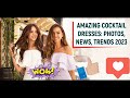 AMAZING COCKTAIL DRESSES PHOTOS, NEWS, TRENDS 2023