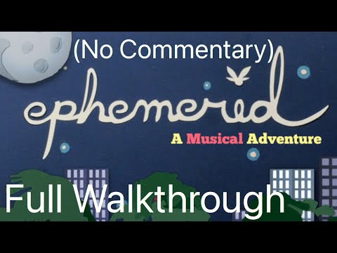 Ephemerid: A Musical Adventure | Full Walkthrough (No Commentary)