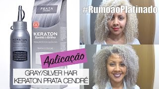 GRAY SILVER HAIR KERATON PRATA CENDRÉ| #RUMOAOPLATINADO8