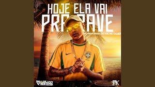 Hoje Ela Vai Pra Rave - Mc Neguinho do ITR, Mc Talibã, DJ PK & Tropa da W&S