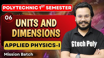 APPLIED PHYSICS-I | Units and Dimensions L-06 | Mission Batch | BTEUP 2025