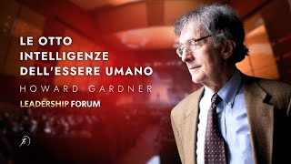 Le otto intelligenze dell'essere umano: Howard Gardner sul palco del Leadership Forum