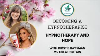 From Bedbound to Ms Great Britain: Kirstie Haysman's Journey to Qualifying as a Hypnotherapist