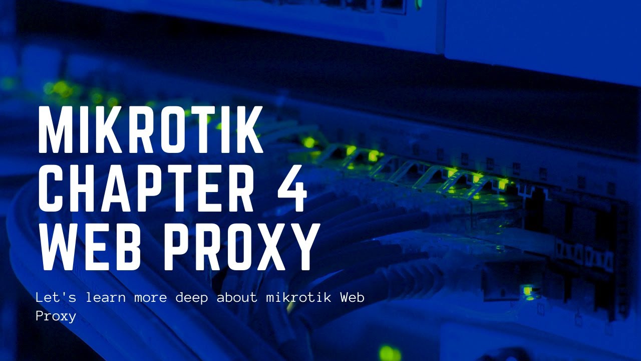 Mikrotik, Chapter 4 Web Proxy - YouTube