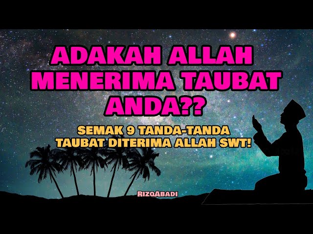 9 TANDA-TANDA TAUBAT DITERIMA ALLAH SWT class=