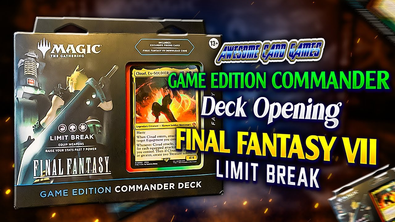Game Edition Commander Deck Opening: Final Fantasy VII Limit Break