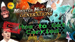 Monster Hunter Generations - How to get Carried