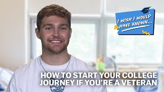I Wish I Would Have Known: Starting Your College Journey as a Veteran