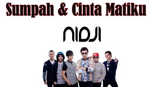 Nidji  Sumpah U0026 Cinta Matiku s