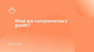 What are complementary goods?