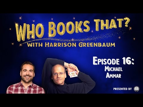 Who Books That? with Harrison Greenbaum, Ep. 16: MICHAEL AMMAR (Presented by the IBM)