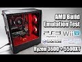 AMD Build Emulation Testing - Ryzen 3600 + 5500XT = Awesome Performance