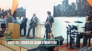 COVER ERES TU │ DANILO MONTERO │ BY COMUNIDAD CRISTIANA INTERNACIONAL