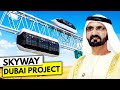 This skyway project in dubais is crazy